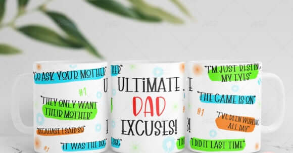 A mug with all the funny excuses Dad says.
