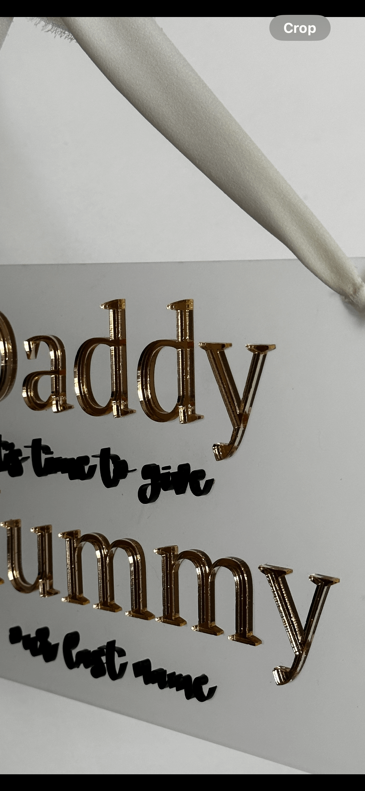 Daddy it's time to give Mummy our last name wedding sign, gold & black on frosted acrylic background