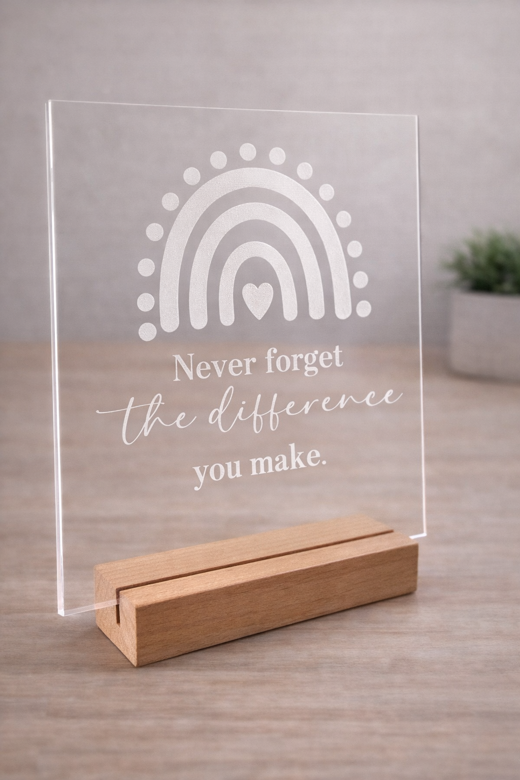 Inspirational teacher gift plaque engraved with ‘Never forget the difference you make