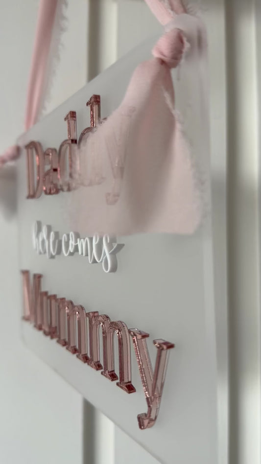 Daddy here comes Mummy sign